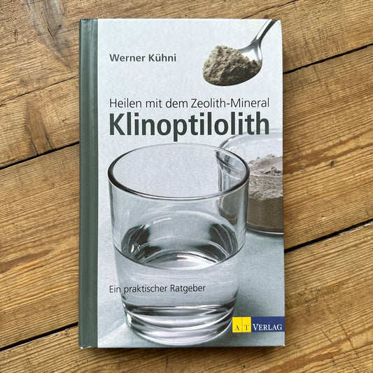Heilen mit dem Zeolith-Mineral „Klinoptilolith“ - Werner Kühni