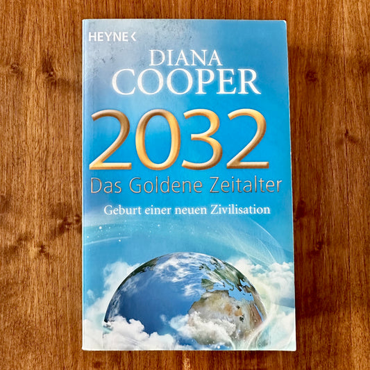 2032 Das Goldene Zeitalter - Diana Cooper