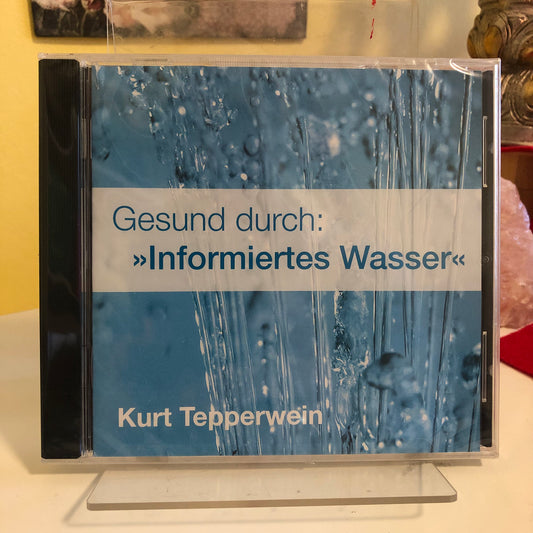 Gesund durch: "Informiertes Wasser" CD - Kurt Tepperwein