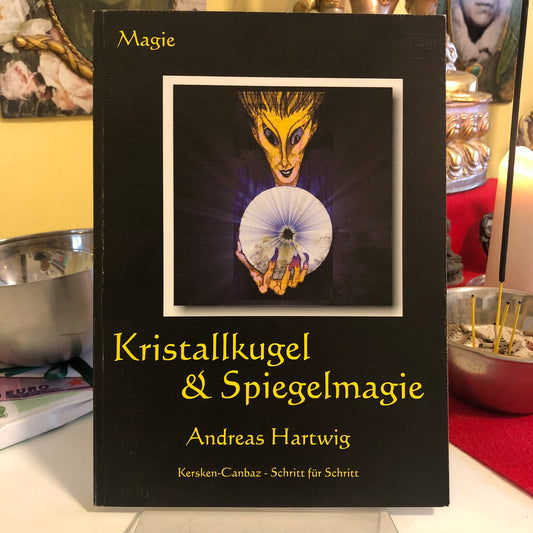 Kristallkugel & Spiegelmagie - Andreas Hartwig